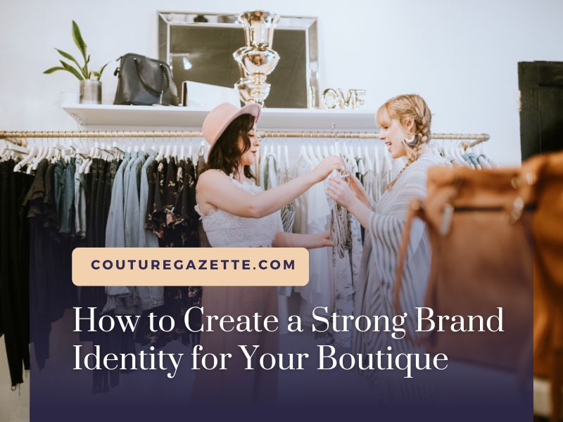 Create a Strong Brand Identity for Your Boutique
