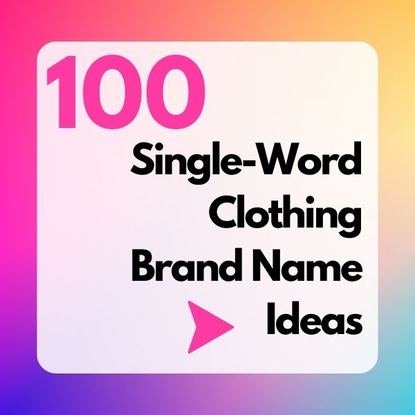 Single-Word Clothing Brand Name Ideas